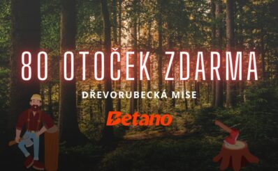 Betano 80 free spinů dřevorubecká mise