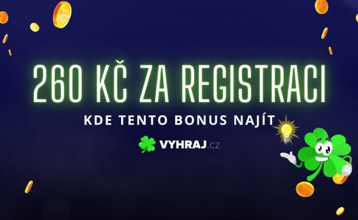 Která online casina nabízejí 260 Kč za registraci