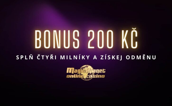 Milníkový bonus 200 Kč v Magic Planet