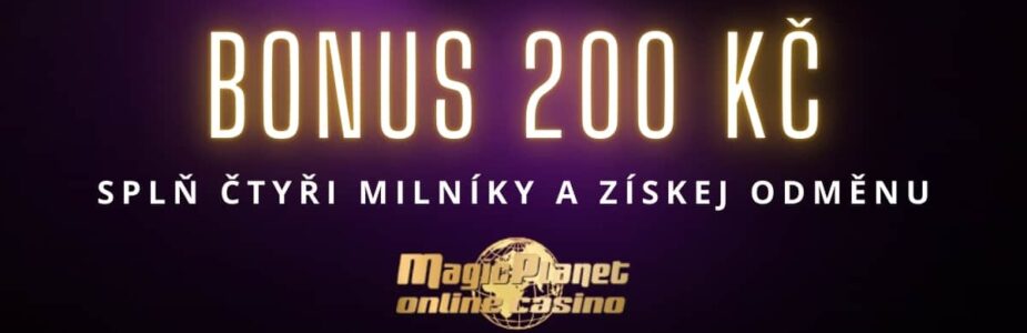 Milníkový bonus 200 Kč v Magic Planet