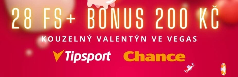 Tipsport a Chance Valentýn ve Vegas 28 FS a bonus 200 Kč