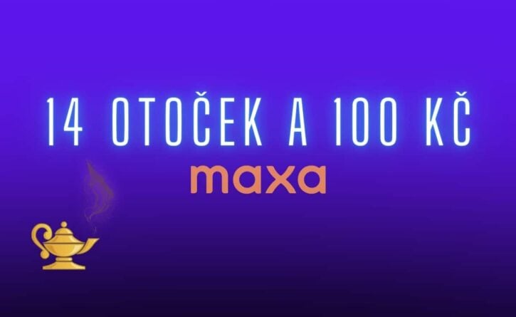 Získej 14 otoček zdarma a bonus 100 Kč u Maxy