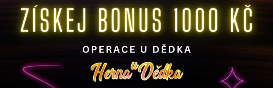 Herna U Dědka operace bonus 1000 Kč