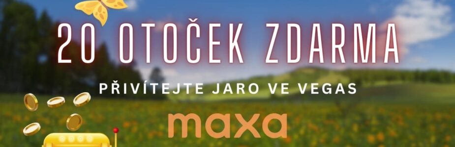 Maxa 20 free spinů přivítejte jaro ve vegas