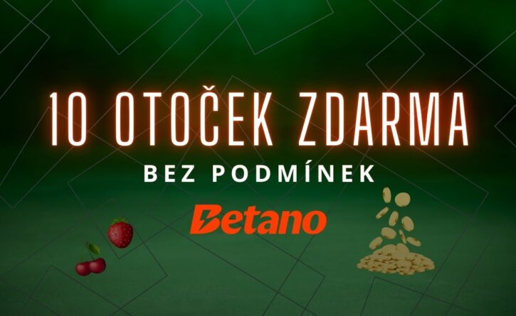 Betano 10 free spinů bez podmínek