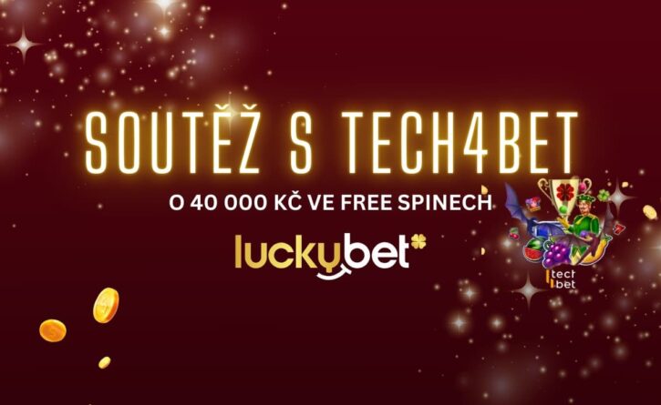 LuckyBet soutěž s Tech4Bet o 40 000 Kč