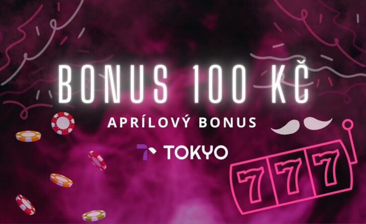 Užij si Apríl s bonusem 100 Kč u Tokya