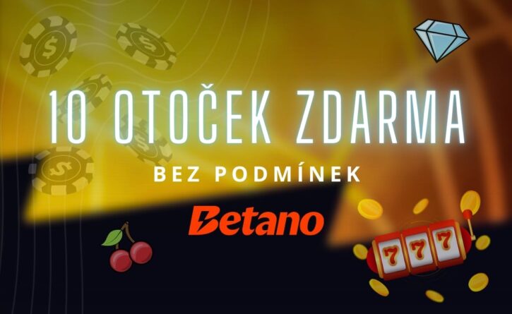 10 free spinů bez podmínek u Betana