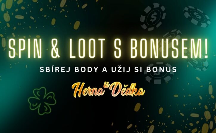 Spin & Loot v Herně U Dědka