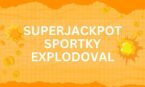 Superjackpot Sportky explodoval! Čeká nás milionový květen