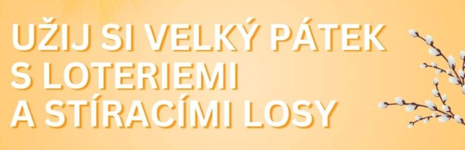 velký-pátek-s-loteriemi Užij si Velký pátek ve velkém stylu.
