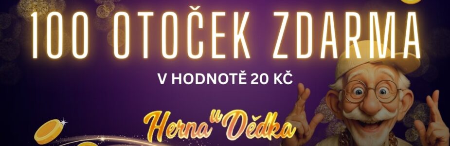 100 otoček zdarma v Herně U Dědka 100 otoček zdarma v Herně U Dědka