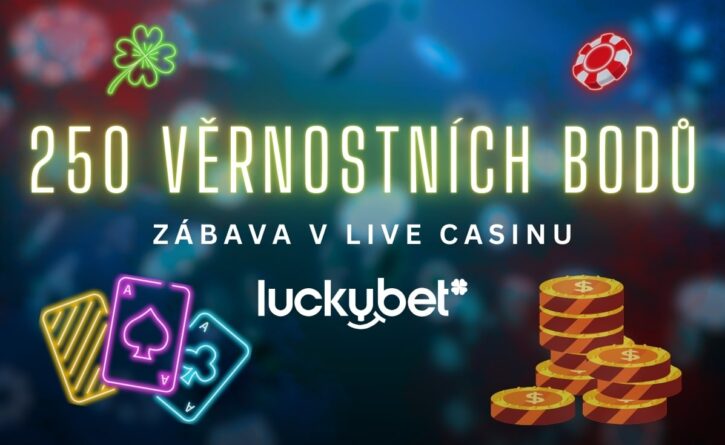 Získej 250 věrnostních bodů u LuckyBetu