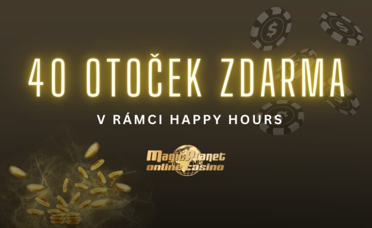 Magic Planet 40 otoček zdarma Happy hours