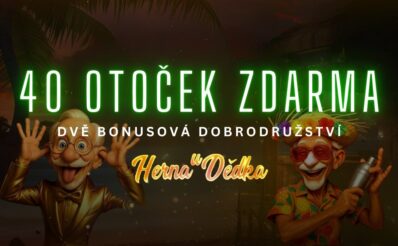 Získej celkem 40 otoček v Herně U Dědka