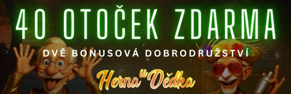 Získej celkem 40 otoček v Herně U Dědka Získej celkem 40 otoček v Herně U Dědka