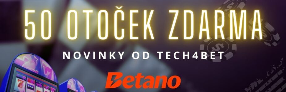 Užij si 50 otoček zdarma u Betana