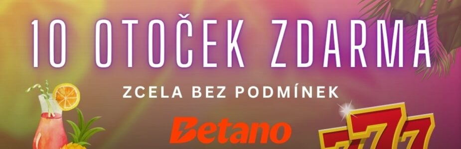 10 free spinů bez podmínek u Betana