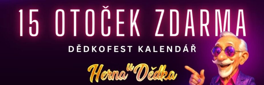 15 otoček v Herně U Dědka 15 otoček v Herně U Dědka