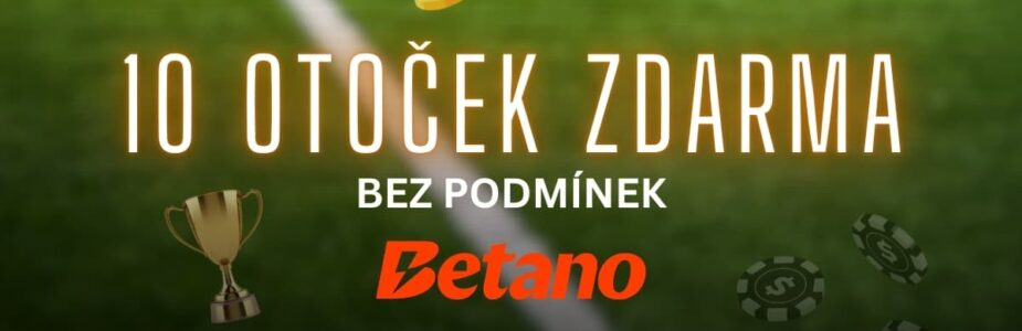 Betano 10 free spinů bez podmínek Betano 10 free spinů bez podmínek