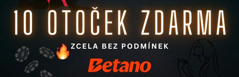 Betano 10 free spinů zcela bez podmínek