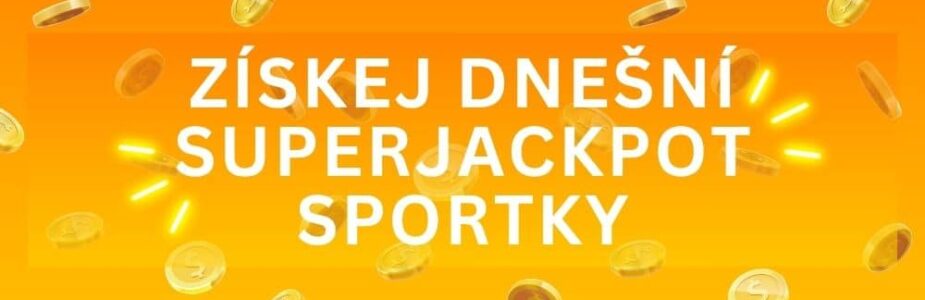 DNESNI-SUPERJACKPOT-SPORTKY Získáš dnešních 151 milionů Kč od Sportky?