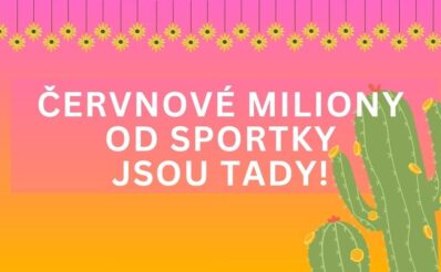 Červnové miliony od Sportky jsou tady!