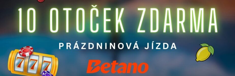 10 otoček zdarma u Betana