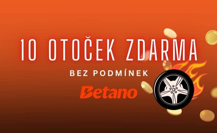 10 otoček zdarma bez podmínek u Betana