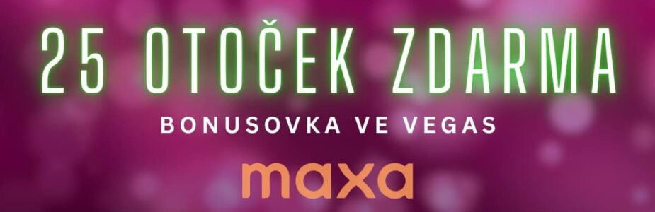25 otoček zdarma u Maxy