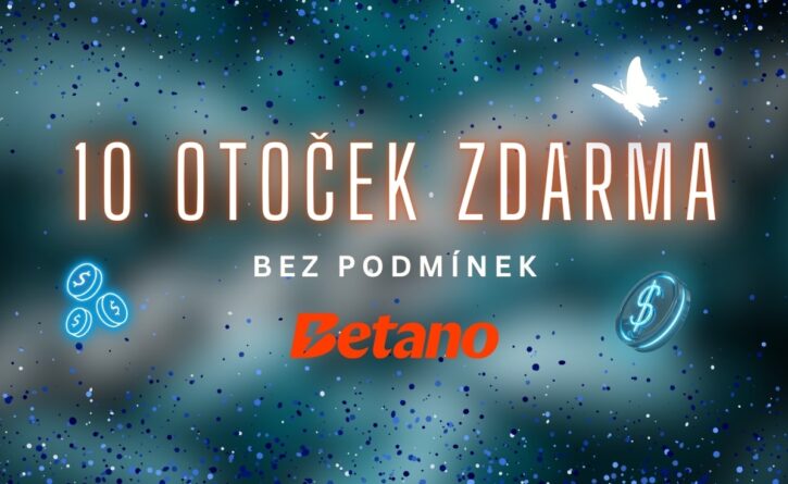 Betano casino 10 otoček zdarma bez podmínek