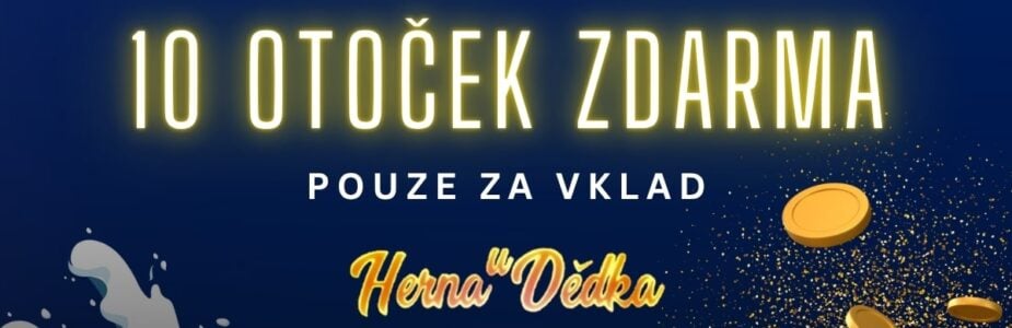 Herna U Dědka 10 free spinů za vklad