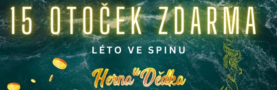 Herna U Dědka 15 otoček zdarma Léto