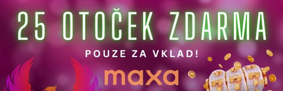 Bonusovka 25 free spinů u Maxy