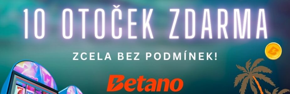 10 free spinů bez podmínek u Betana