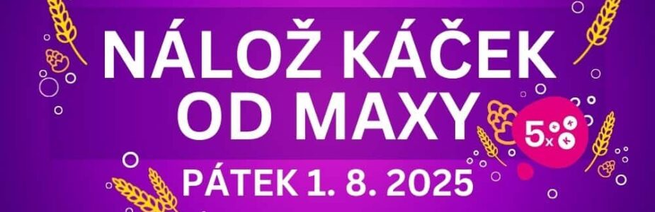 Pětinásobek káček od Maxy je tady! Oslav pátek s loteriemi.
