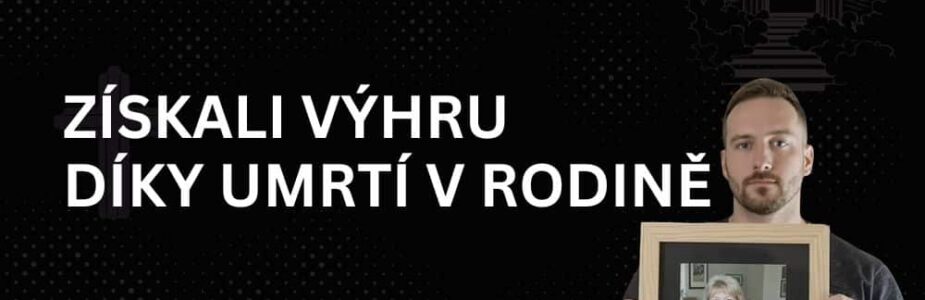 zemreli-pak-vyhrali Jejich výhra přišla až po jejich smrti, radost tak udělali spíš pozůstalým.