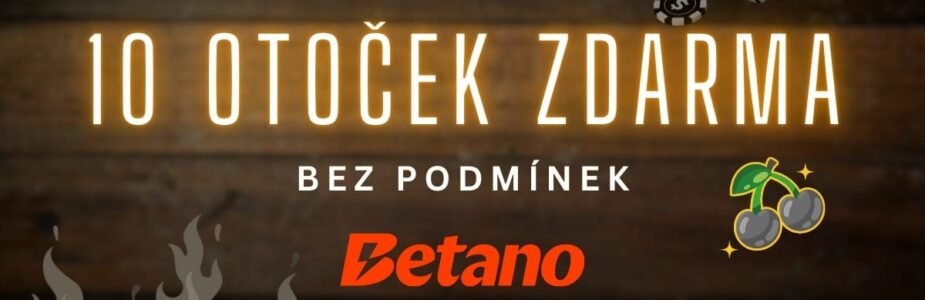 Betano 10 otoček bez podmínek