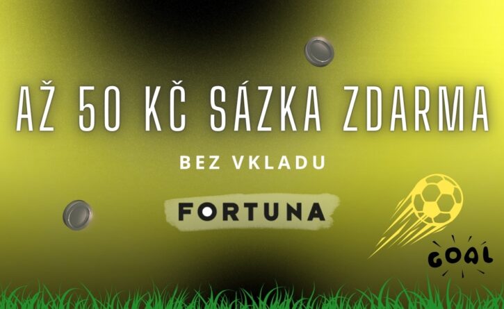 Fortuna až 50 Kč sázka zdarma