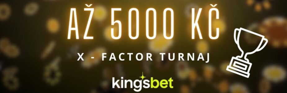 Kingsbet X- Factor turnaj Kingsbet X- Factor turnaj