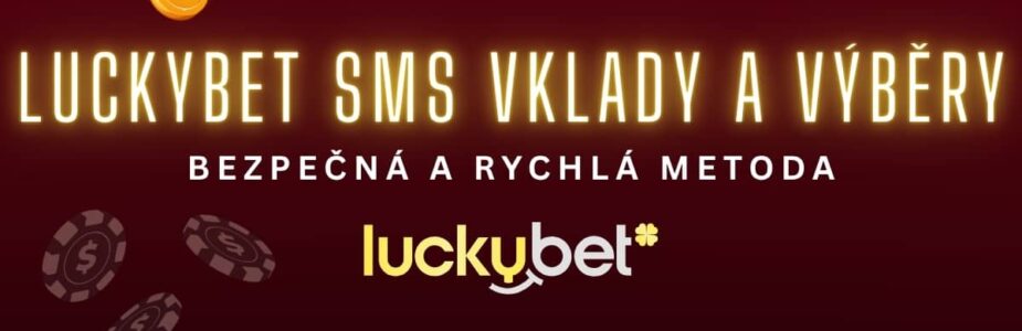 LuckyBet sms vklady a výběry