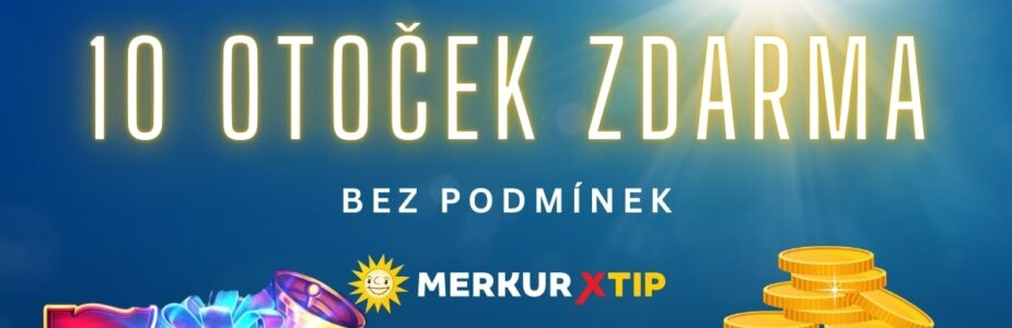 Merkur 10 otoček zdarma bez podmínek