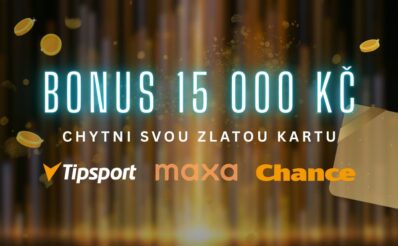 Bonus 15 000 Kč Zlatá karta Tipsport. Chance a Maxa
