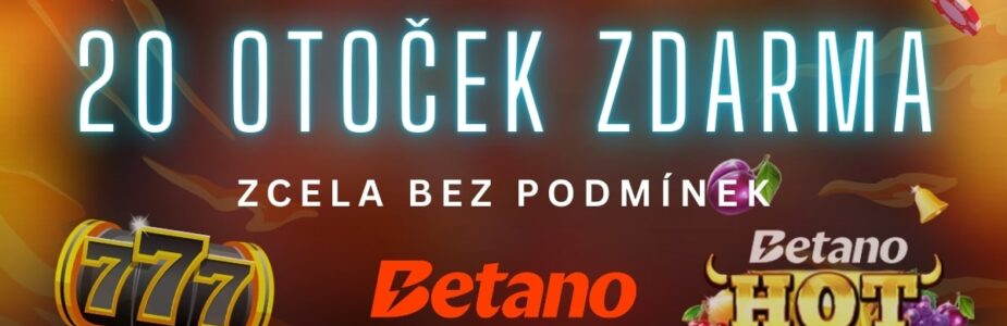 20 free spinů bez podmínek u Betana