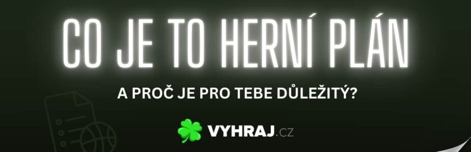 Herní plán- vše co potřebuješ vědět Herní plán - vše co potřebuješ vědět