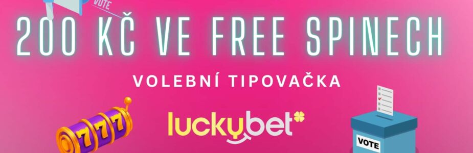 LuckyBet 200 Kč ve free spinech volební tipovačka