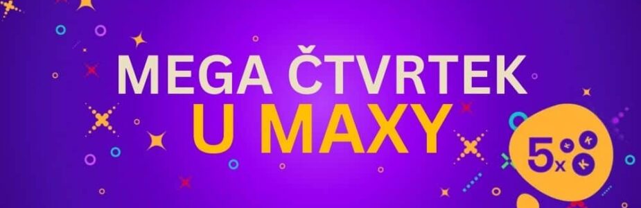 Užij si dnes Mega čtrtek u Maxy!