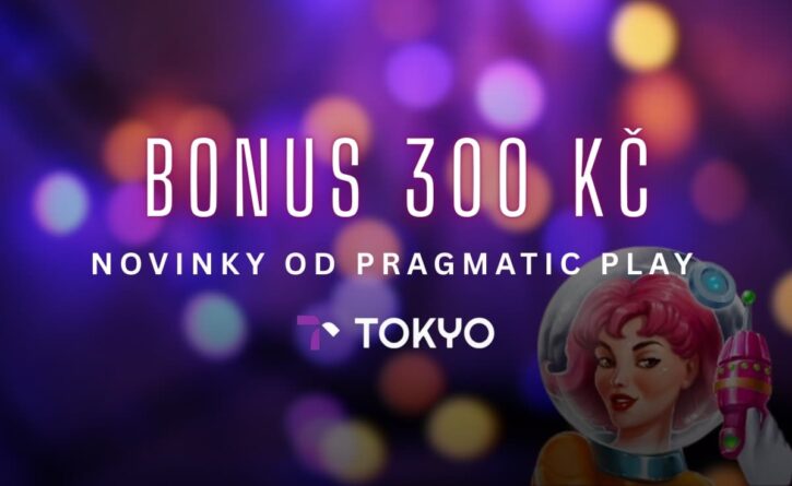 Tokyo bonus 300 Kč