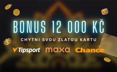 Bonus 12 000 Kč Zlatá karta u Tipsportu, Chance a Maxy