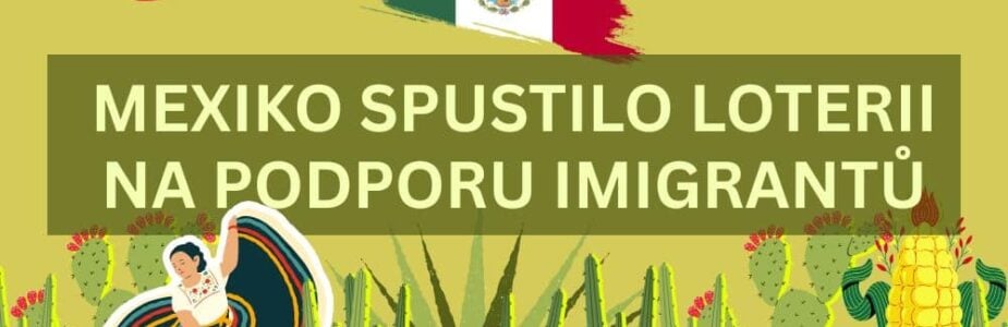 Mexiko spustila novou loterii na podporu imigrantů na území USA.